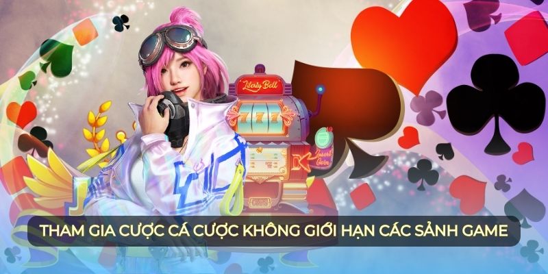 Tham gia cược cá cược không giới hạn các sảnh game