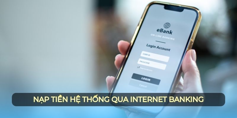 Nạp tiền hệ thống qua Internet banking